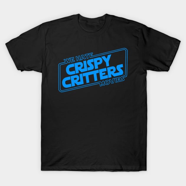 Crispy Critters (Blue) T-Shirt by We Hate Movies